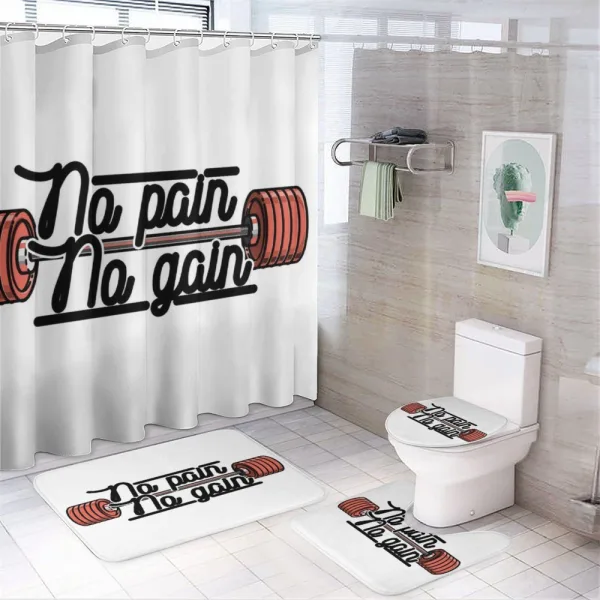 No Pain No Gain Sign on a shower curtain