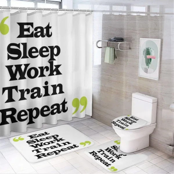 Eat Sleep Work Train Repeat on a shower curtain
