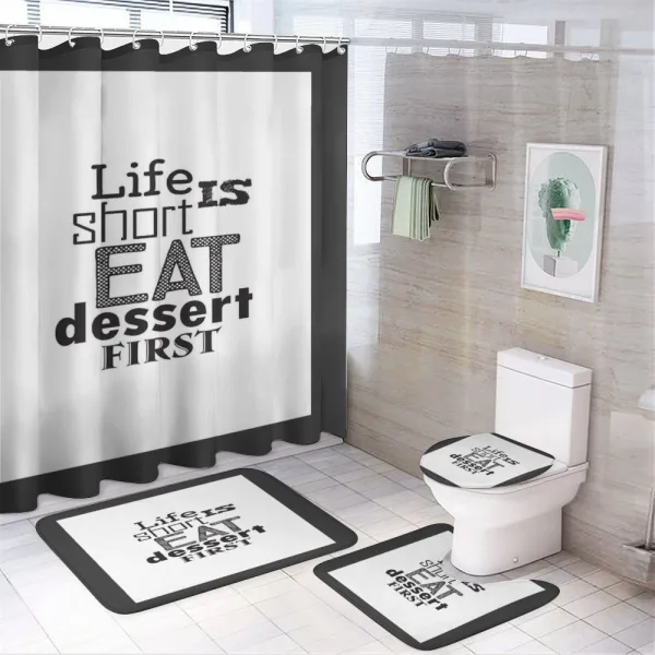 Greyscale Eat Dessert First on a shower curtain