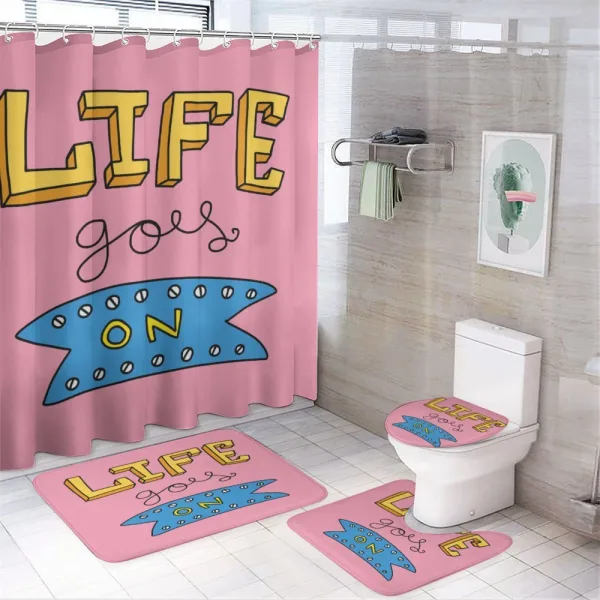 Life Goes on Phrase on a shower curtain
